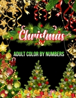 Christmas Adult Color By Numbers: a beautiful coloring book with Christmas 1706589689 Book Cover