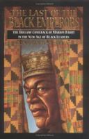 The Last of the Black Emperors : The Hollow Comeback of Marion Barry in a New Age of Black Leaders 0963124668 Book Cover