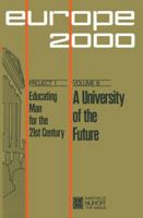 A University of the Future (Plan Europe 2000, Project 1: Educating Man for the 21st Century) 9024716195 Book Cover