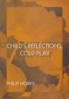 Child's Reflections, Cold Play 1861062044 Book Cover