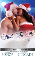 Mistle Tie Me 1773572512 Book Cover
