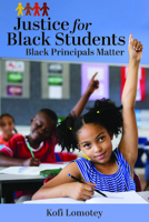 Justice for Black Students: Black Principals Matter 1975504836 Book Cover