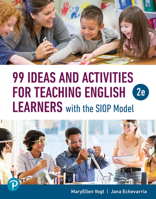 99 Ideas and Activities for Teaching English Learners with the SIOP Model