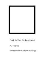 Dark Is The Broken Heart 0244560420 Book Cover