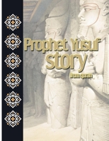 Prophet Yusuf Story: The True Story of Prophet Yusuf - storybook for kids, A Most Beautiful MEN B0892HTHYY Book Cover