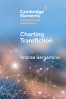 Charting Transfiction: Patterns, Open Questions, and Future Directions (Elements in Translation and Interpreting) 1009685449 Book Cover
