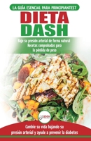 Dieta Dash: Guía de dieta para principiantes para reducir la presión arterial, la hipertensión y recetas probadas para la pérdida de peso 1774350416 Book Cover
