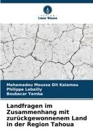 Landfragen im Zusammenhang mit zurückgewonnenem Land in der Region Tahoua (German Edition) 6209594255 Book Cover