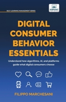 Digital Consumer Behavior Essentials 1636516629 Book Cover