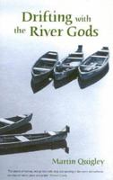 Drifting with the River Gods 1843955121 Book Cover