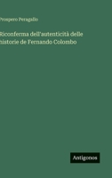 Riconferma dell'autenticità delle historie de Fernando Colombo 3563900957 Book Cover