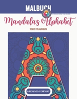 Malbuch Mandalas Alphabet - Mein Malbuch Großes Format: Malbuch für Erwachsene und Kinder | Mandalas Malalphabet | Grossbuchstaben | Grossformat | ... für Liebhaber des Zeichnens B08NDXFC9T Book Cover