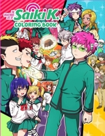 The Disastrous Life of Saiki K Colorin Book: Anime Coloring Book For Adults And Kids To Unleash Artistic Potential And Have Fun For Kid And Adult Rela B0F784KZ3G Book Cover