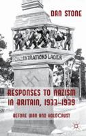 Responses to Nazism in Britain, 1933-1939: Before War and Holocaust 1137022450 Book Cover