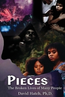 Pieces: The Broken Lives Of Many People:: The Broken Lives Of Many People 1962204561 Book Cover
