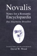 Notes for a Romantic Encyclopaedia: Das Allgemeine Brouillon (Suny Series, Intersections: Philosophy and Critical Theory) 0791469743 Book Cover