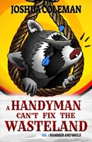 A Handyman Can't Fix The Wasteland Vol. 1: Hammer and Wails B0BW32LV6K Book Cover