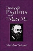 Praying the Psalms With St. Padre Pio 1592761976 Book Cover