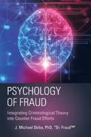 Psychology of Fraud: Integrating Criminological Theory into Counter Fraud Efforts 1532022182 Book Cover