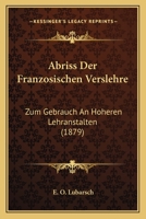 Abriss Der Franzosischen Verslehre: Zum Gebrauch An Hoheren Lehranstalten (1879) 1160281408 Book Cover