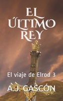 El Último Rey: El viaje de Elrod 3 B099C5P6TZ Book Cover