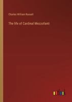 The life of Cardinal Mezzofanti 3368938304 Book Cover