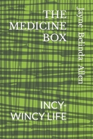 THE MEDICINE BOX: INCY-WINCY LIFE B0CP35M7JV Book Cover