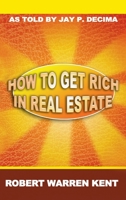 How to Get Rich in Real Estate 1638232377 Book Cover