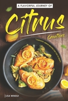 A Flavorful Journey of Citrus Creations: Fantastic Lemon Recipes for You to Enjoy B0CN9NSQV3 Book Cover