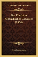 Das Plankton Schwedischer Gewasser (1904) 1160371873 Book Cover