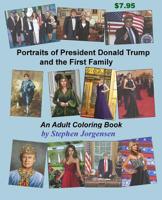 Portraits of President Donald Trump and the First Family, an Adult Coloring Book 1542883474 Book Cover