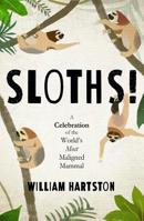 Sloths: A Celebration of the World’s Most Misunderstood Mammal 1786494256 Book Cover