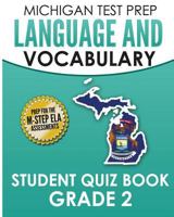 Michigan Test Prep Language & Vocabulary Student Quiz Book Grade 2: Covers Revising, Editing, Writing Conventions, Grammar, and Vocabulary 1981145974 Book Cover