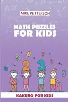 Math Puzzles For Kids: Kakuro For Kids 1796739936 Book Cover