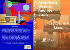 American Writers Review 2023: Captured in a Moment...(Blink) 1956053018 Book Cover