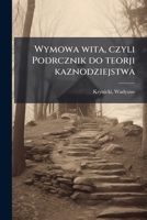 Wymowa wita, czyli Podrcznik do teorji kaznodziejstwa 1172598657 Book Cover