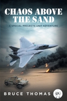 Chaos Above the Sand: A Special Projects Unit Adventure 1649521855 Book Cover