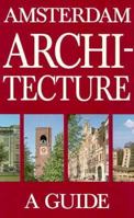 Amsterdam Architecture: A Guide 9068680161 Book Cover