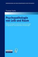 Psychopathologie Von Leib Und Raum: Phanomenologisch-Empirische Untersuchungen Zu Depressiven Und Paranoiden Erkrankungen 3642524907 Book Cover