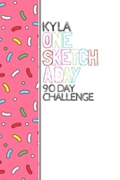 Kyla: Personalized colorful sprinkles sketchbook with name: One sketch a day for 90 days challenge 1710456477 Book Cover