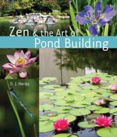 Zen & the Art of Pond Building 1402742746 Book Cover