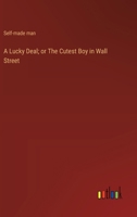 A Lucky Deal; or The Cutest Boy in Wall Street 3368934260 Book Cover