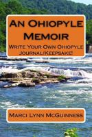 An Ohiopyle Memoir: Write Your Own Ohiopyle Journal/Keepsake! 0938833618 Book Cover
