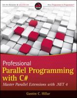 Professional Parallel Programming with C#: Master Parallel Extensions with .Net 4 0470495995 Book Cover