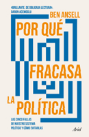 Por Qué Fracasa La Política: Las Cinco Fallas de Nuestro Sistema Político Y Cómo Evitarlas / Why Politics Fails 6075696393 Book Cover
