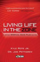 Living Life in the Zone: A 40-Day Spiritual Gameplan for Men 0849946522 Book Cover