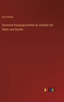 Deutsche Kaisergeschichte im Zeitalter der Salier und Staufer 3368439820 Book Cover