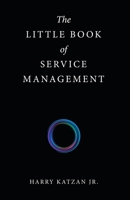 The LITTLE BOOK of SERVICE MANAGEMENT 1663237093 Book Cover