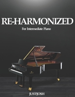 Re-Harmonized: For Intermediate Piano B093RZGCW9 Book Cover