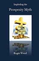 Imploding the Prosperity Myth 0692574344 Book Cover